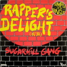 Rapper's Delight by Sugarhill Gang